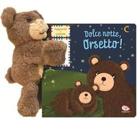 Dolce notte, orsetto! Aggancia e coccola. Ediz. a colori. Con peluche (Libri peluche)