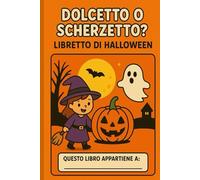 Dolcetto o scherzetto?: Libretto di Halloween