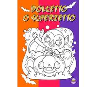 Dolcetto o Scherzetto!: Libro da Colorare