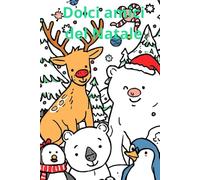 Dolci amici del Natale: Libro di animali da colorare