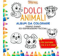 DOLCI ANIMALI: Album da colorare per bambini dai 2 ai 4 anni, immagini a pagina intera ad alta qualità con retro bianco, formato quadrato. (Attività per bambini)