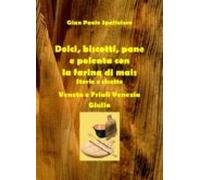 Dolci Biscotti Pane E Polenta Con La Farina Di Mais (ebook)