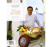 Dolci del sole. Ricette, passione e tradizione della Costiera Amalfitana (BUR Best BUR)