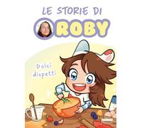 Dolci dispetti. Le storie di Roby: Vol. 1 (Fabbri. Varia)