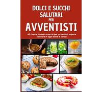 Dolci e Succhi Salutari per Avventisti: Sapore e salute in ogni boccone e sorso, perfetto per gli avventisti!