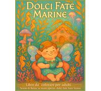 Dolci Fate Marine - 40+ Pagine da Colorare