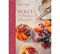Dolci Italiani: Desserts, cakes & other sweet bakes from Italy (Ursula Ferrigno's Cookbooks)