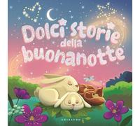 Dolci storie della buonanotte. Ediz. a colori (Le grandi raccolte)