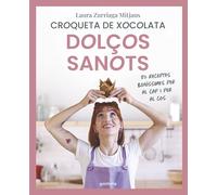 Dolços sanots: 80 receptes boníssimes per al cap i per al cos (Montena)