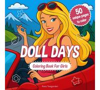 Doll Days: Fun Coloring Book for Kids, Teens and Adults, Unique Activities and Adventures of Fashion Doll