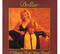 Dollar - I Wanna Hold Your Hand