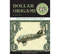 Dollar Origami: 10 Origami Projects Including the Amazing Koi Fish (Origami Books)