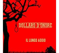 Dollaro D'onore - Il Lungo Addio