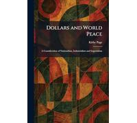 Dollars and World Peace: A Consideration of Nationalism, Industrialism and Imperialism