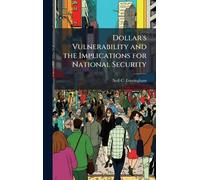 Dollar's Vulnerability and the Implications for National Security