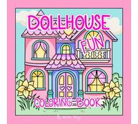 Dollhouse Fun Coloring Book: Cute Cozy Coloring Fun for Adults and Kids