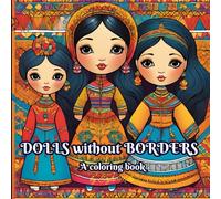 Dolls without Borders - A Coloring Book: A coloring book consisting of images of dolls from all over the world with intricate patterns