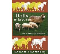 Dolly Mixtures: The Remaking of Genealogy (A John Hope Franklin Center Book)