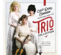 Dolly Parton. Linda Ronstadt, Emmylou Harris - My Dear Companion: Selections From The Trio Collectuon