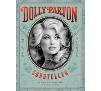 Dolly Parton, Songteller: The New York Times bestselling celebration of the life and lyrics of country music legend Dolly Parton