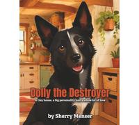 Dolly the Destroyer: A tiny house, a big personality and a whole lot of love