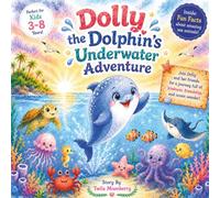 DOLLY THE DOLPHIN: UNDERWATER ADVENTURE (Adventures with Animal Friends)