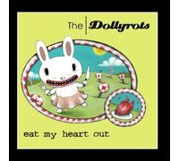 Dollyrots - Eat My Heart Out (Plus B-sides)