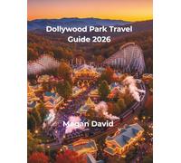 Dollywood Park Travel Guide 2026: Expert Strategies for Rides, Shows, Dining, and Creating Unforgettable Family Memories in the Smokies