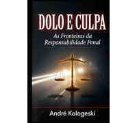 DOLO E CULPA: As Fronteiras da Respo (A21)