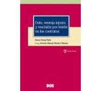 Dolo, ventaja injusta, y rescisión por lesión en los contratos (Código Civil, Código Civil de Cataluña, Fuero nuevo de Navarra): 28 (Derecho Privado)