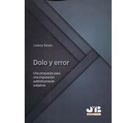 Dolo y error: Una propuesta para una imputación auténticamente subjetiva (BOSCH PENAL)