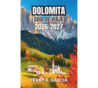 Dolomita Guía de viaje 2026-2027: Itinerarios inteligentes, rutas panorámicas, gastronomía local y planificación paso a paso.