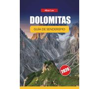 DOLOMITAS GUÍA DE SENDERISMO 2026: Rutas seleccionadas desde caminatas fáciles hasta circuitos alpinos con planificación presupuestaria, consejos de ... local (Trailblazer’s Ultimate Hiking Guides)
