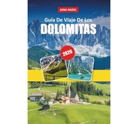 DOLOMITAS GUÍA DE VIAJE 2026: Rutas épicas, rutas panorámicas, pueblos alpinos y experiencias inolvidables en la montaña.