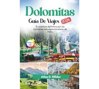 Dolomitas Guía De Viajes 2026: Tu aventura definitiva por las montañas más espectaculares de Italia
