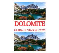 DOLOMITE GUIDA DI VIAGGIO 2026