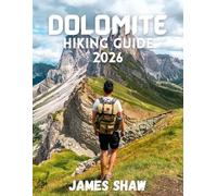 DOLOMITE HIKING GUIDE 2026: Explore the Majestic Trails of Italy’s Alpine Paradise