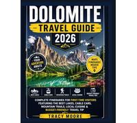 Dolomite Travel Guide 2026: Complete Itineraries for First-Time Visitors Featuring the Best Lakes, Cable Cars, Mountain Trails, Local Cuisine & Budget-Friendly Travel Tip
