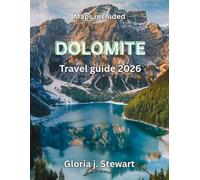 Dolomite Travel Guide 2026 (Full-Color): Practical Tips for Families, Pets, Wheelchairs, and Stress-Free Sightseeing in the Dolomites