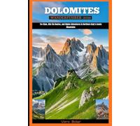 DOLOMITE WANDERFÜHRER 2026: Tre Cime, Alta Via Routes, and Alpine Adventures in Northern Italy’s Iconic Mountains