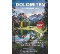 Dolomiten Reiseführer 2025: Insider-Tipps für traumhafte Wanderwege, charmante Orte & authentische Erlebnisse (Die Smarte Entdecker-Reihe)
