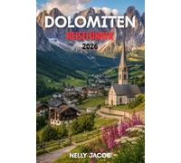 Dolomiten Reiseführer 2026: 15 praktische Tipps für die Planung Ihrer Reise und die sichere Erkundung der Dolomiten (inkl. Karte)