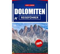 Dolomiten Reiseführer 2026: Entdecken Sie Wanderwege, versteckte Schätze, lokale Küche und praktische Tipps in Italiens Bergparadies