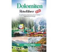 Dolomiten Reiseführer 2026: Ihr ultimatives Abenteuer durch Italiens spektakulärste Berge
