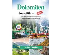 Dolomiten Reiseführer 2026: Ihr ultimatives Abenteuer durch Italiens spektakulärste Berge