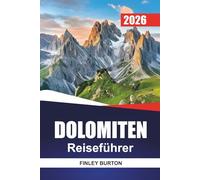 DOLOMITEN Reiseführer 2026: Lokales Wissen und praktische Planung für Erstwanderer und Outdoor-Besucher
