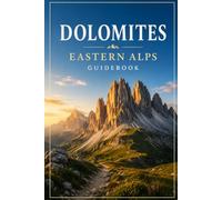 Dolomites Eastern Alps Guidebook: Tre Cime, Alta Via Routes & Mountain Hiking Trails