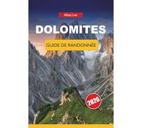 DOLOMITES GUIDE DE RANDONNÉE 2026: Des itinéraires sélectionnés allant des promenades faciles aux circuits alpins avec planification budgétaire, ... 3 (Trailblazer’s Ultimate Hiking Guides)
