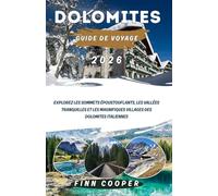 Dolomites Guide de voyage des 2026: Explorez les sommets époustouflants, les vallées tranquilles et les magnifiques villages des Dolomites italiennes