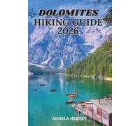 DOLOMITES HIKING GUIDE 2026: Explore Iconic Trails, Lakes & Mountain Villages. (Uncharted Trails - Discover Hidden Paths Across Every Landscape)
